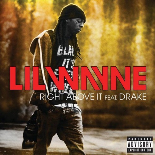 “Right Above It” is the first single from American rapper Lil' Wayne's 