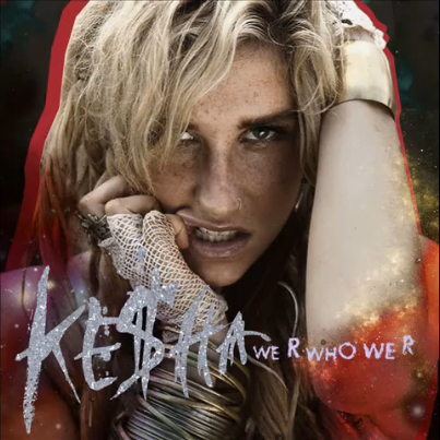 We R Who We R is the first single from American recording artist Kesha's