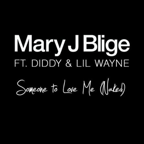 mary j blige someone to love me album. “Someone to Love Me (Naked)”