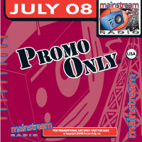 Promo Only Mainstream Radio July 2008