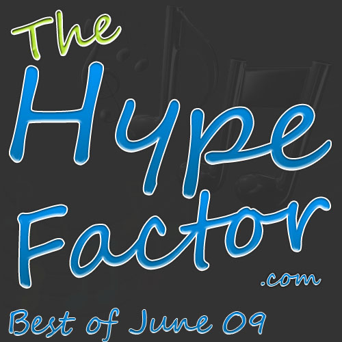 the-hype-factor-best-of-june-09