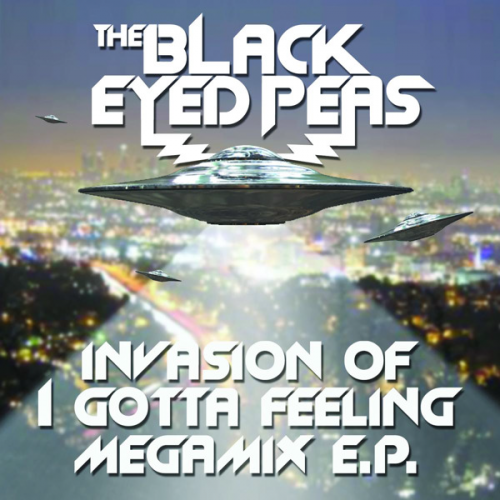 Black Eyed Peas Invasion of I Gotta Feeling Megamix EP