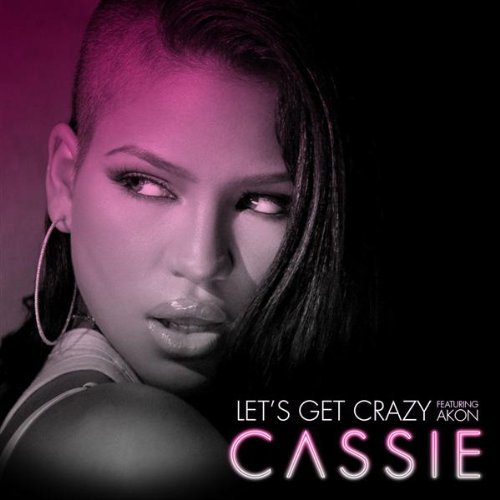 Cassie Lets Get Crazy feat Akon