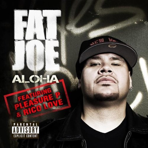 Fat Joe Aloha feat Pleasure P and Rico Love