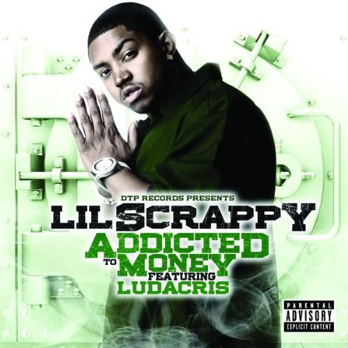 Lil Scrappy Addicted to Money feat Ludacris