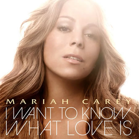 Mariah Carey I Want to Know what Love is