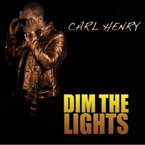 Carl Henry Dim The Lights