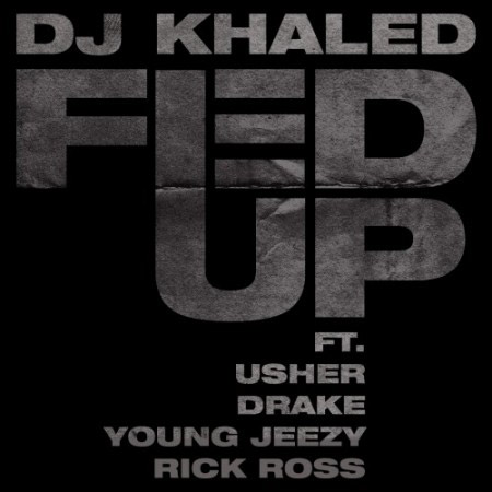 DJ-Khaled-Fed-Up