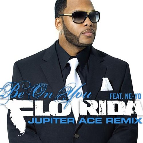 Flo Rida Be On You Jupiter Ace Remix