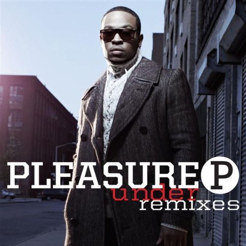 Pleasure P Under Remixes
