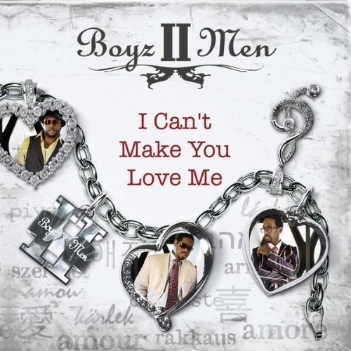 Boyz II Men I Can't Make You Love Me