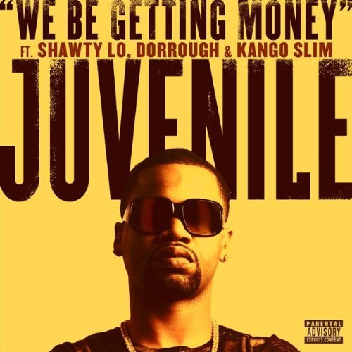 Juvenile We Be Getting Money