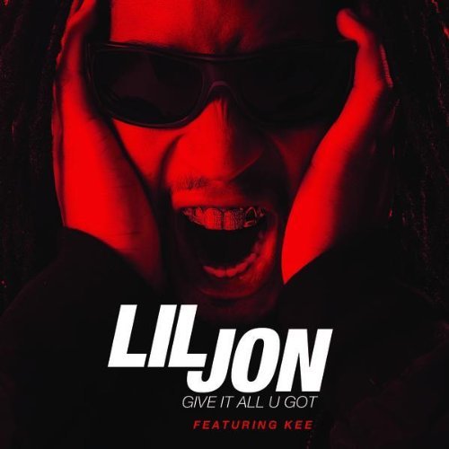 Lil Jon Give It All U Got