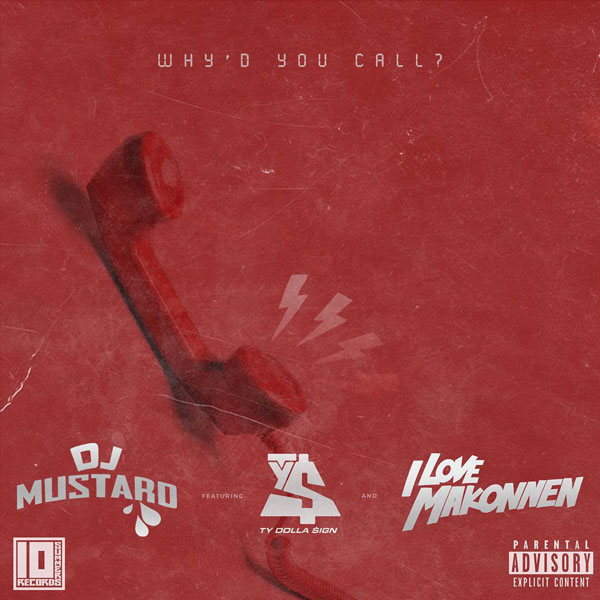 mustard-makonnen-ty-dolla-sign-whyd-you-call