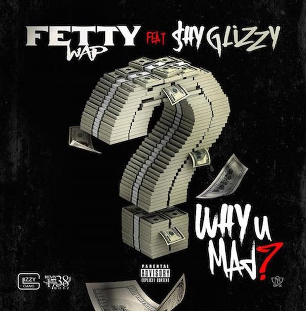 fetty-wap-why-u-mad-shy-glizzy-single-cover-art