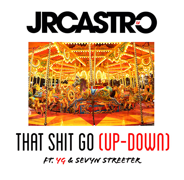 jr-castro-that-shit-go-up-down-yg-sevyn-streeter